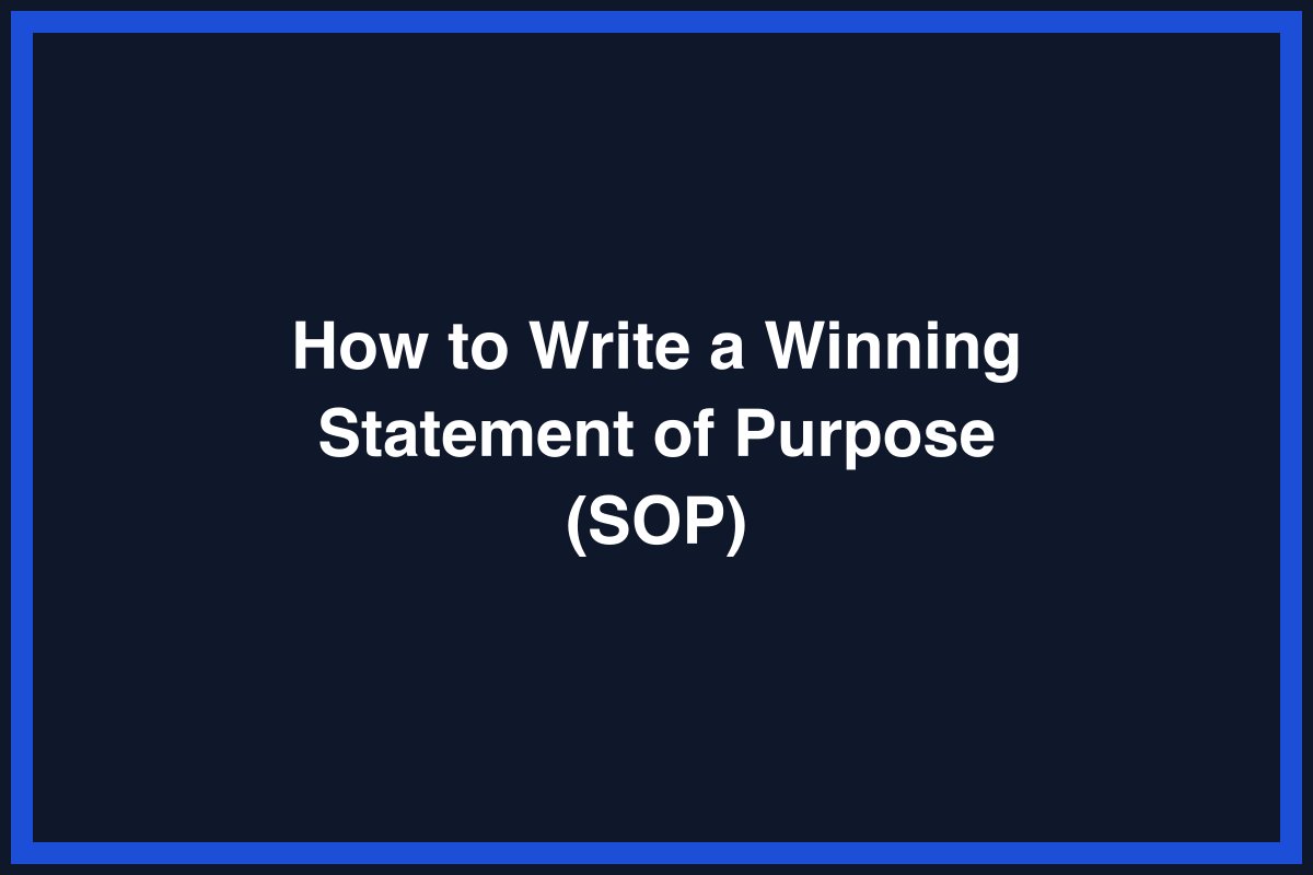 How to Write a Winning Statement of Purpose (SOP)